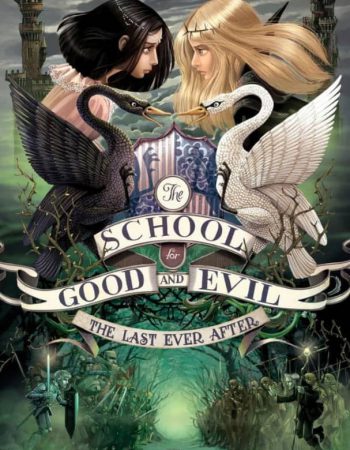 The School For Good And Evil 3 : Last Ever After